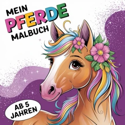Abbildung von Mein Pferde Malbuch: Kreativer Malspaß für Kinder ab 5 Jahren