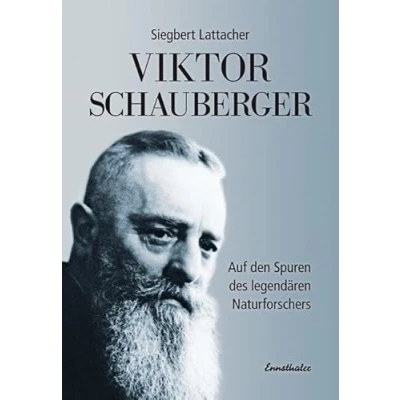 Abbildung von Viktor Schauberger: Auf den Spuren des legendären Naturforschers