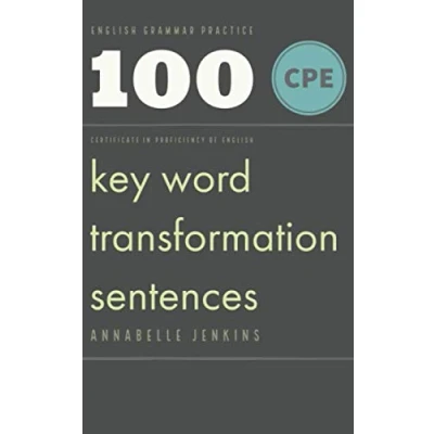 Abbildung von English Grammar Practice Certificate in proficiency of English: 100 CPE Key word transformation sentences