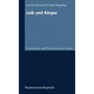 Abbildung von Leib und Körper (Philosophie Psychologie im Dialog)