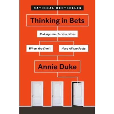 Abbildung von Thinking in Bets: Making Smarter Decisions When You Don&#039;t Have All the Facts