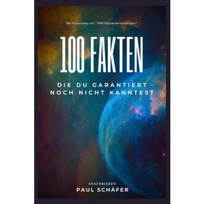 Abbildung von 100 Allgemeinwissen Fakten, die du garantiert noch nicht kanntest Hochinteressante Tier und Wissenschaftsfakt