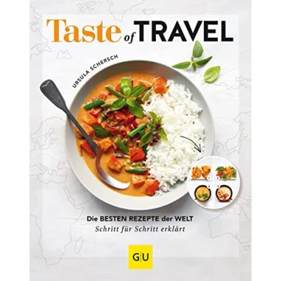 Abbildung von Taste of Travel: Die besten Rezepte der Welt Schritt für erklärt (GU Themenkochbuch)