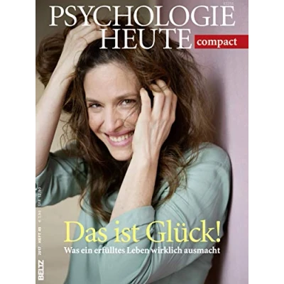 Abbildung von Psychologie Heute Compact 49: Das ist Glück!: Was ein erfülltes Leben wirklich ausmacht