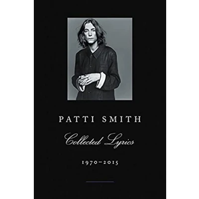Abbildung von Patti Smith Collected Lyrics, 1970 2015