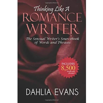 Abbildung von Thinking Like A Romance Writer: The Sensual Writer&#039;s Sourcebook of Words and Phrases