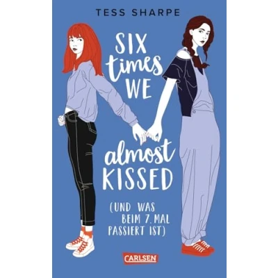 Abbildung von Six times we almost kissed (und was beim siebten Mal passiert ist): Queere Romance mit Witz und Tiefgang