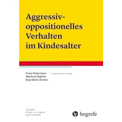 Abbildung von Aggressiv oppositionelles Verhalten im Kindesalter (Leitfaden Kinder und Jugendpsychotherapie)