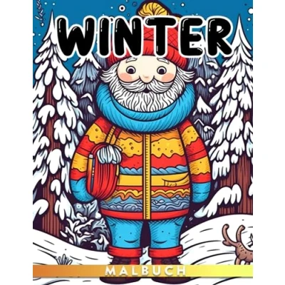 Abbildung von Winter Malbuch: Über 30 hochwertige Ausmalbilder mit winterlichen Tieren und einzigartigen Charakteren zum Entspannen Zeichnen.
