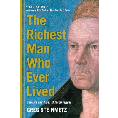 Abbildung von The Richest Man Who Ever Lived: Life and Times of Jacob Fugger