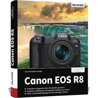 Abbildung von Canon EOS R8: Das umfangreiche Praxisbuch zu Ihrer Kamera. Know how und Expertentipps für erstklassige Bilder so beherrschen Sie Ihre Profi Kamera!