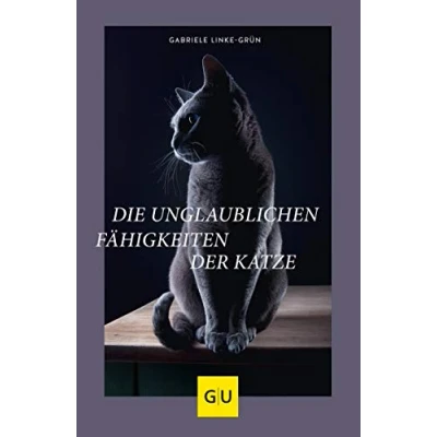Abbildung von Die unglaublichen Fähigkeiten der Katze (GU Katzenverhalten)