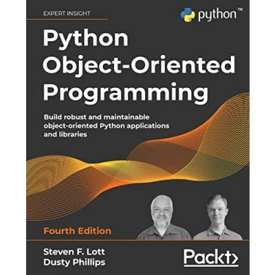 Abbildung von Python object oriented Programming: Build robust and maintainable applications libraries, 4th Edition
