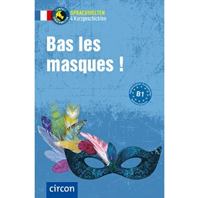 Abbildung von Bas les masques: Französisch B1 (Compact Sprachwelten Kurzgeschichten)