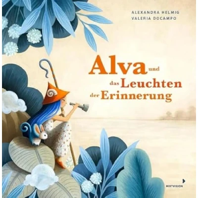 Abbildung von Alva und das Leuchten der Erinnerung: Poetisches Bilderbuch über den wertvollen Schatz besonderen Momente