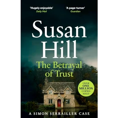 Abbildung von the Betrayal of Trust: Discover book 6 in bestselling Simon Serrailler series (Simon Serrailler, 6)