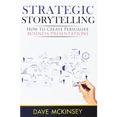 Abbildung von Strategic Storytelling: How to Create Persuasive Business Presentations