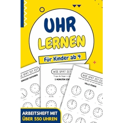 Abbildung von Uhr Lernen Für Kinder Ab 4: Arbeitsheft mit über 550 Uhren Perfekt zum Üben und Meistern des Uhrzeitenlesens