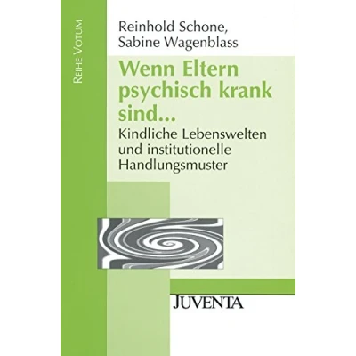 Abbildung von Wenn Eltern psychisch krank sind ...: Kindliche Lebenswelten und institutionelle Handlungsmuster. (Reihe Votum)