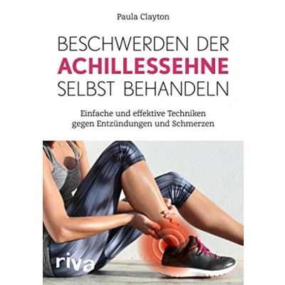 Abbildung von Beschwerden der Achillessehne selbst behandeln: Einfache und effektive Techniken gegen Entzündungen Schmerzen