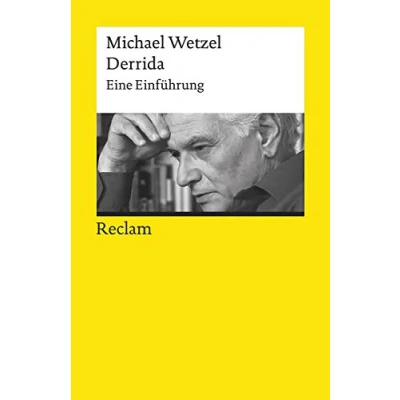 Abbildung von Derrida. Eine Einführung: Wetzel, Michael Logik und Ethik 19631 (Reclams Universal Bibliothek)