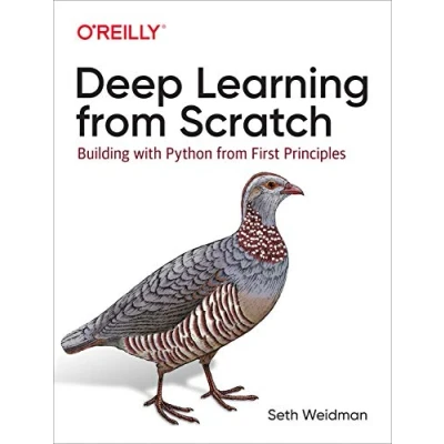 Abbildung von Deep Learning from Scratch: Building with Python First Principles