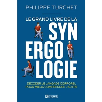 Abbildung von le grand livre de la synergologie Décoder langage corporel pour mieux comprendre l&#039;autre