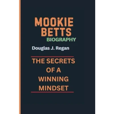 Abbildung von MOOKIE BETTS BIOGRAPHY: THE SECRETS OF A WINNING MINDSET