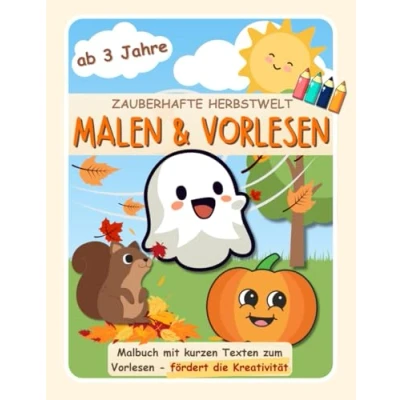 Abbildung von Zauberhafte Herbstwelt: Interaktives Malbuch ab 3 Jahren mit kurzen Texten zum Vorlesen gemeinsame Zeit stärkt die Bindung zwischen Eltern &amp; Kind I großen Malflächen kräftigen Konturen