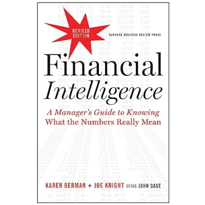 Abbildung von Financial Intelligence, Revised Edition: A Manager&#039;s Guide to Knowing What the Numbers Really Mean
