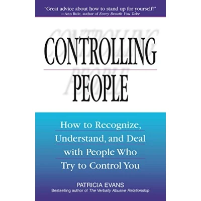 Abbildung von Controlling People: How to Recognize, Understand, and Deal With People Who Try Control You