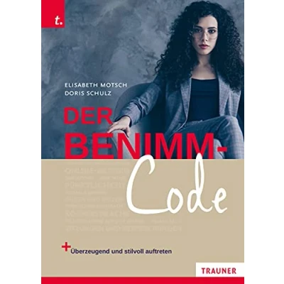 Abbildung von Der Benimm Code: Wie man überzeugend und stilvoll auftritt