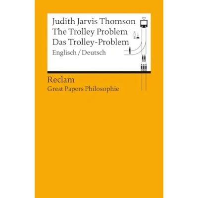 Abbildung von The Trolley Problem / Das Problem. Englisch/Deutsch. [Great Papers Philosophie]: Thomson, Judith Jarvis zweisprachige Ausgabe; philosophische Bücher (Reclams Universal Bibliothek)