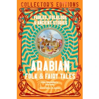 Abbildung von Arabian Folk &amp; Fairy Tales: Fables, Folkore Ancient Stories (Flame Tree Collector&#039;s Editions)