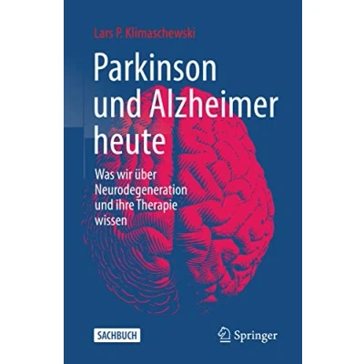 Abbildung von Parkinson und Alzheimer heute: Was wir über Neurodegeneration ihre Therapie wissen