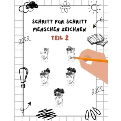 Abbildung von Schritt für Menschen zeichnen lernen: Realistisches lernen Kinder ab 6 (Schritt 6, Band 2)