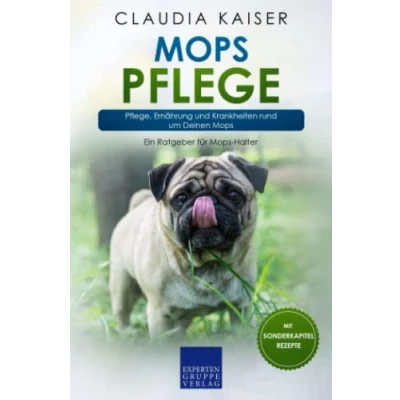 Abbildung von Mops Pflege: Pflege, Ernährung und Krankheiten rund um Deinen (Mops Erziehung, Band 3)