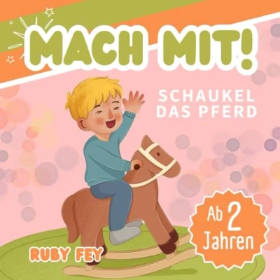 Abbildung von Mach mit! Schaukel das Pferd Ein tolles Mitmachbuch: Aktives Lernen durch Schütteln, Schaukeln, Klopfen, Pusten oder Drehen