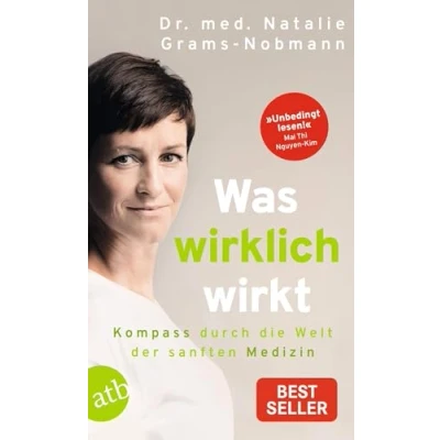 Abbildung von Was wirklich wirkt: Kompass durch die Welt der sanften Medizin