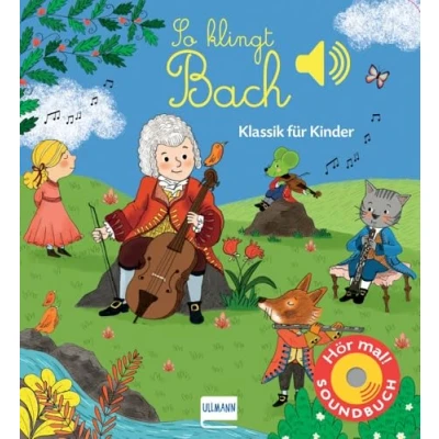 Abbildung von Ullmann Medien GmbH So klingt Bach: Klassik für Kinder (Soundbuch) (Soundbücher)