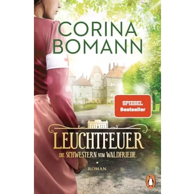 Abbildung von Leuchtfeuer: Die Schwestern vom Waldfriede Roman. mitreißende historische Saga jeder Band ein Bestseller! (Die Saga, 2)