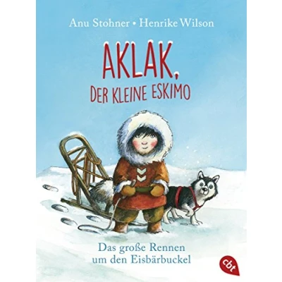 Abbildung von Aklak, der kleine Eskimo: Das große Rennen um den Eisbärbuckel (Der Eskimo Die Reihe, Band 1)