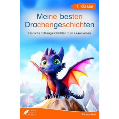 Abbildung von Silbenbuch 1. Klasse Meine besten Drachengeschichten: Einfache Silbengeschichten zum Lesenlernen für Kinder ab 6 Jahren (Silbengeschichten Klasse)