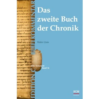 Abbildung von Das zweite Buch der Chronik (Edition C/AT/Band 16) (Bibelkommentare AT, 16, Band