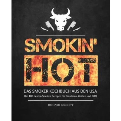 Abbildung von Smokin&#039; hot! Das Smoker Kochbuch aus den USA: Die 100 besten Rezepte für Räuchern, Grillen und BBQ