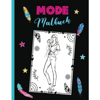 Abbildung von Mode Malbuch für Mädchen ab 10 und alle, die Fashion lieben Ausmalbuch Top Model Skizzenbuch: Ausmalen eigene entwerfen Modedesign Kinder perfektes Geschenk