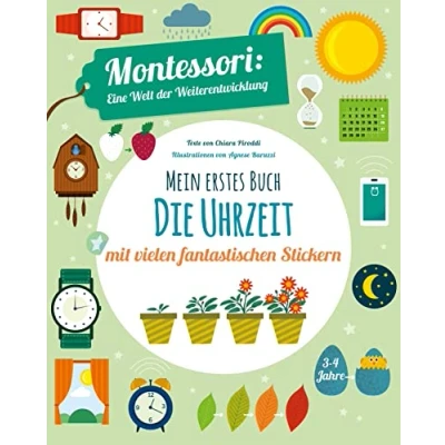 Abbildung von Mein erstes Buch Die Uhrzeit: Montessori eine Welt der Weiterentwicklung