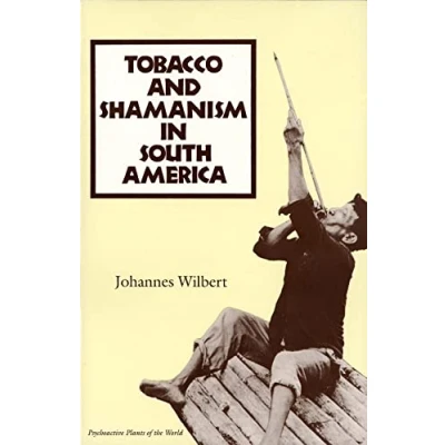 Abbildung von Tobacco and Shamanism in South America (Psychoactive Plants of the World)