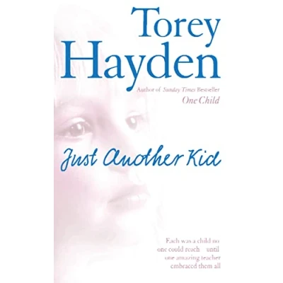 Abbildung von Just Another Kid: Each was a child no one could reach until amazing teacher embraced them all
