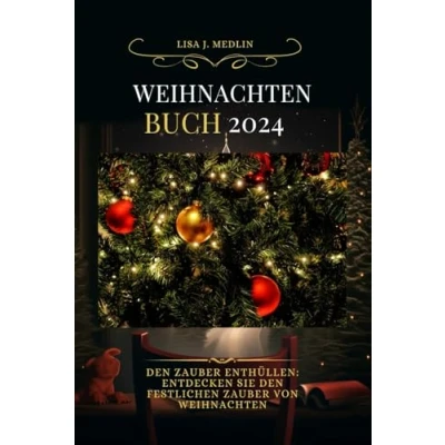 Abbildung von Weihnachten BUCH 2024: den Zauber enthüllen: Entdecken Sie festlichen von